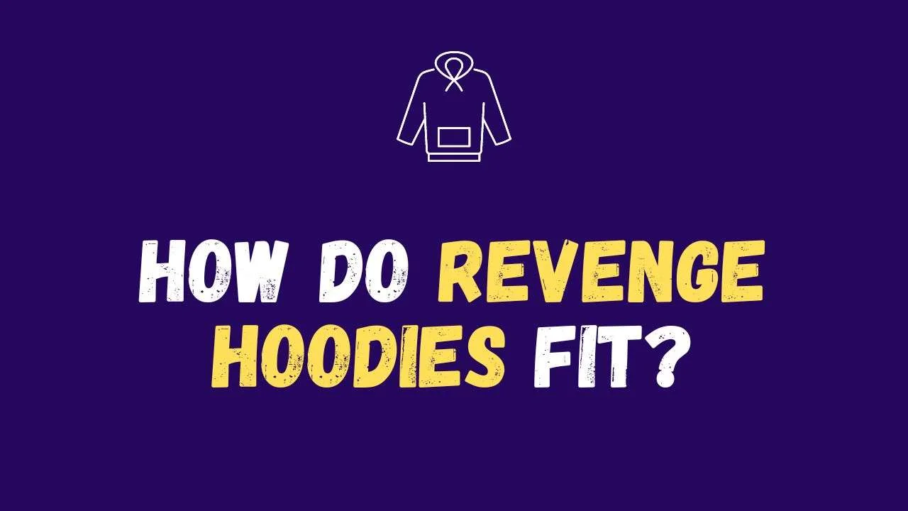 How do revenge hoodies fit