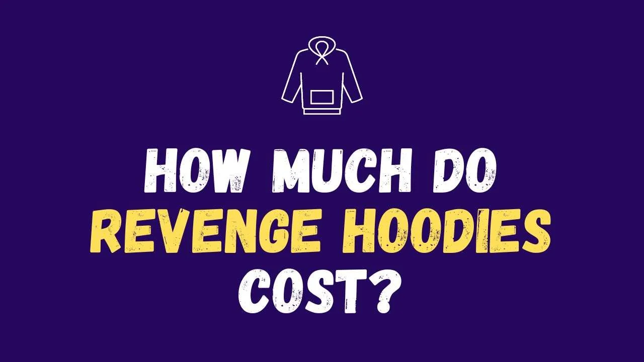 How much do revenge hoodie cost