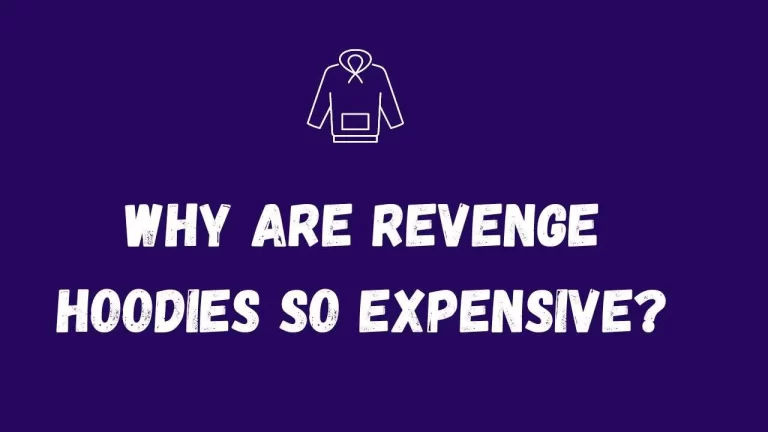 Why are Revenge hoodies so expensive?