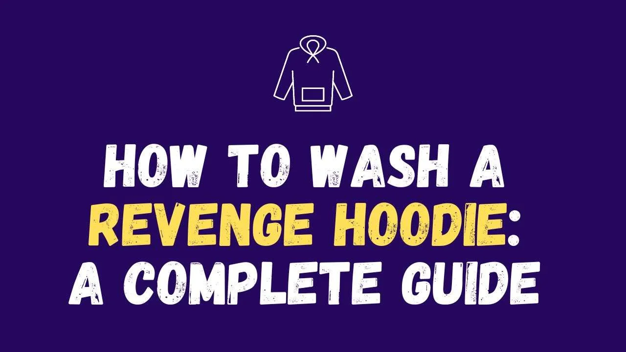 how to wash a revenge hoodie